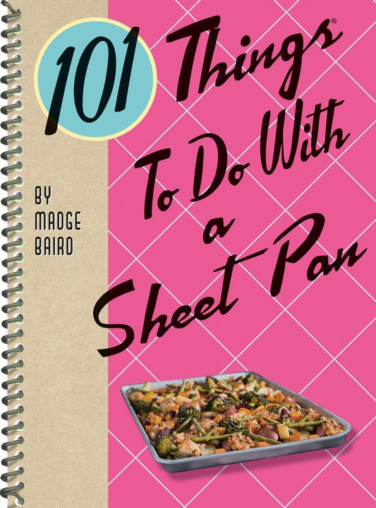 101 More Things to Do Cookbook A Sheet Pan