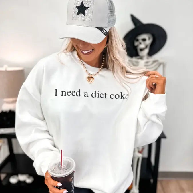 I Need A Diet Coke White Crewneck