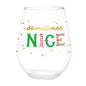 Naughty/Nice Jumbo Steamless Glass, 30oz