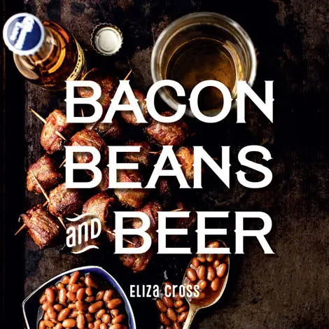 Bacon, Beans & Beer Cookbook