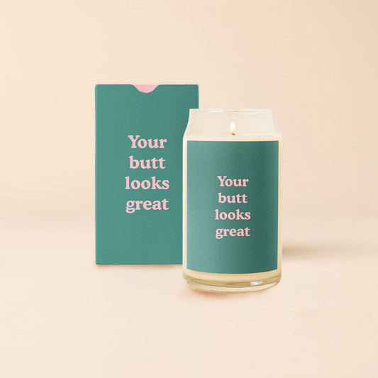 Candle/Beer Can Glass, Your Butt Looks Great