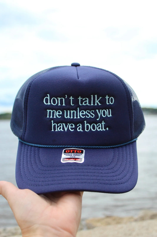 Don't Talk To Me Unless You Have A Boat Hat